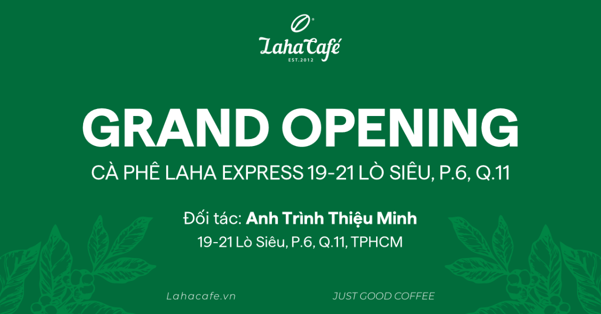Khai trương cà phê Laha Express 19-21 Lò Siêu Q11